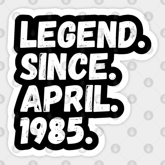 Legend Since April 1985 - Birthday Sticker by Textee Store